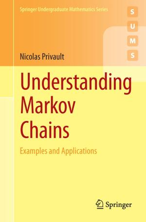 Cover of the book Understanding Markov Chains by Srijoni Sengupta, Tamalika Das, Abhijit Bandyopadhyay