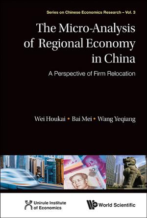 Cover of the book The Micro-Analysis of Regional Economy in China by Yimin Wei, Predrag Stanimirović, Marko Petković