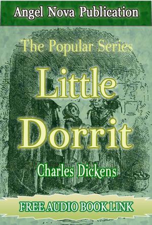 Cover of the book Little Dorrit : [Illustrations and Free Audio Book Link] by Zitkala Ša, Kate Chopin, Susan Glaspell, Harriet E. Prescott Spofford, Sui Sin Far, Sarah Orne Jewett, Charlotte Perkins Gilman, Catharine Maria Sedgwick, Mary Austin, Willa Cather, Gloria Fortún