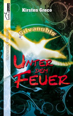 Cover of the book Unter dem Feuer - Silvanubis #1 by Antonia Günder-Freytag