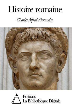 Cover of the book Histoire romaine by Editions la Bibliothèque Digitale