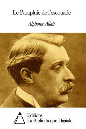 Cover of the book Le Parapluie de l’escouade by Gustave Aimard