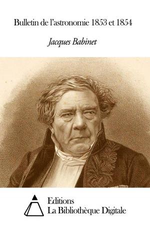Cover of the book Bulletin de l’astronomie 1853 et 1854 by Ernest Renan