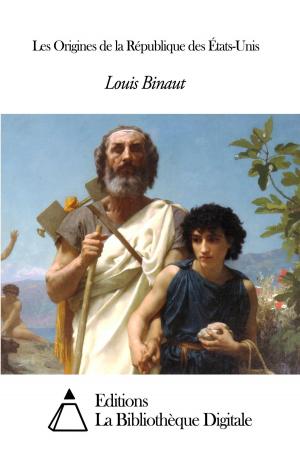 Cover of the book Les Origines de la République des États-Unis by Louis Joseph Gay-Lussac