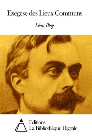 Cover of the book Exégèse des Lieux Communs by Alphonse de Lamartine