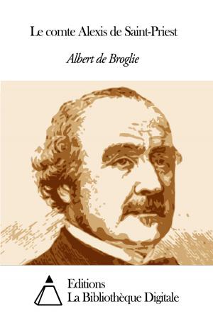 Cover of the book Le comte Alexis de Saint-Priest by Alphonse de Lamartine