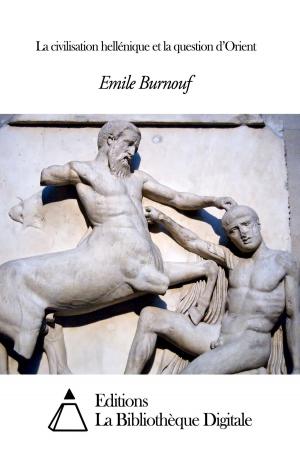 Book cover of La civilisation hellénique et la question d’Orient