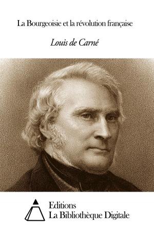 Cover of the book La Bourgeoisie et la révolution française by Théophile Gautier