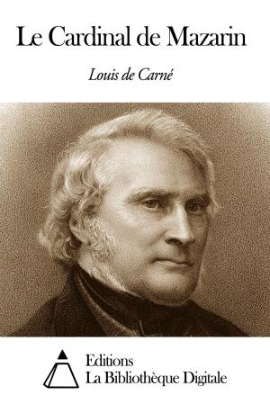 Cover of the book Le Cardinal de Mazarin by Henri Blaze de Bury