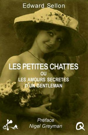 Cover of the book Les petites chattes ou Les amours secrètes d'un gentleman by Gaëtan Brixtel