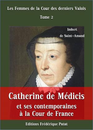 Book cover of Catherine de Médicis et ses contemporaines à la Cour de France