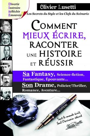 Book cover of Comment mieux écrire, raconter une histoire et réussir sa Fantasy, son Drame