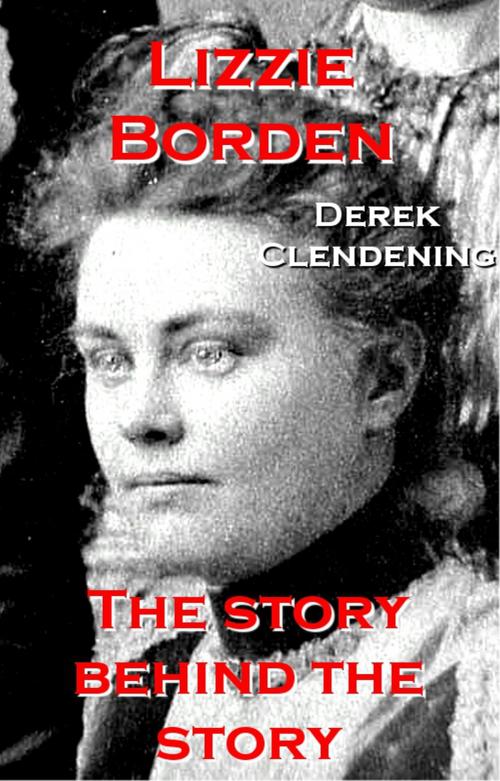Cover of the book Lizzie Borden by Derek Clendening, Mausoleum Press