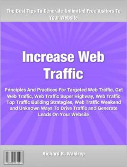 Cover of the book Increase Web Traffic by Richard R. Waldrep, Tru Divine Publishing