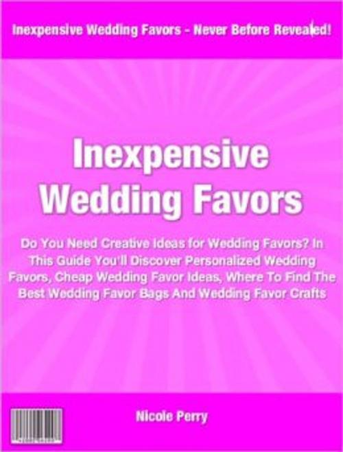 Cover of the book Inexpensive Wedding Favors by Nicole Perry, Tru Divine Publishing