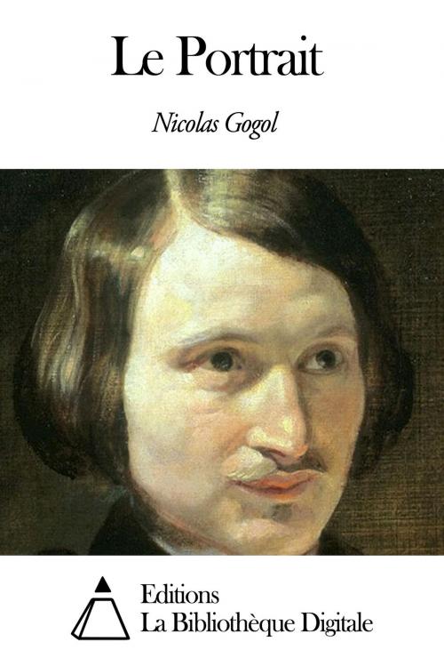 Cover of the book Le Portrait by Nicolas Gogol, Editions la Bibliothèque Digitale