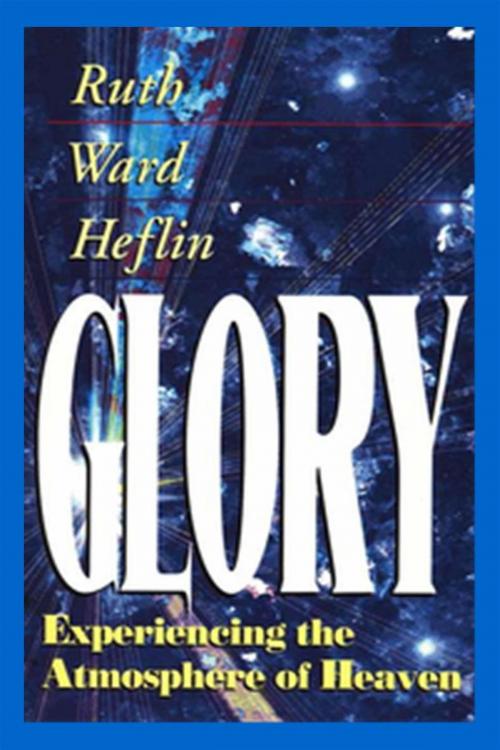Cover of the book Glory by Ruth Ward Heflin, Revival Waves of Glory Books & Publishing