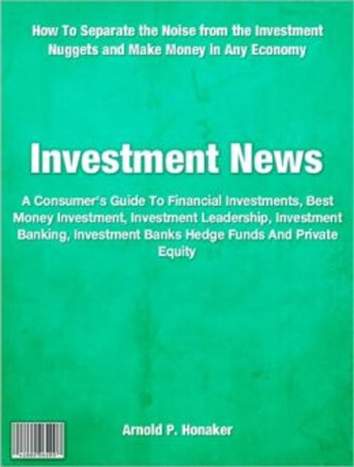 Cover of the book Investment News by Arnold P. Honaker, Tru Divine Publishing
