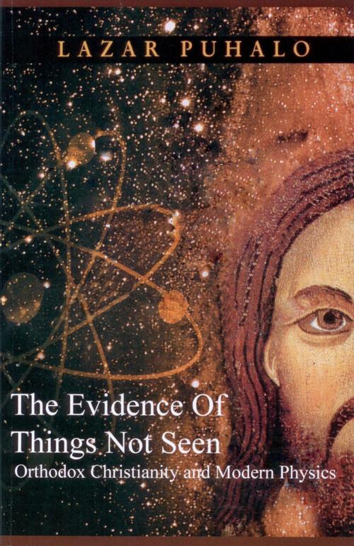 Cover of the book The Evidence Of Things Not Seen by Lazar Puhalo, All Saints Monastery