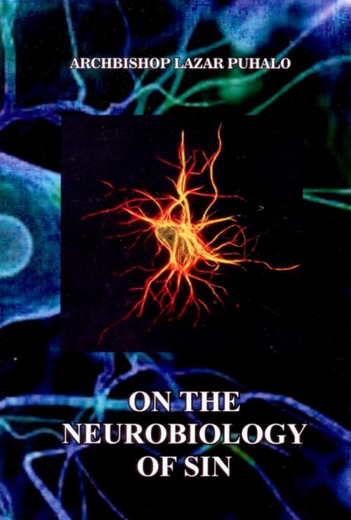 Cover of the book On The Neurobiology of Sin by Lazar Puhalo, All Saints Monastery