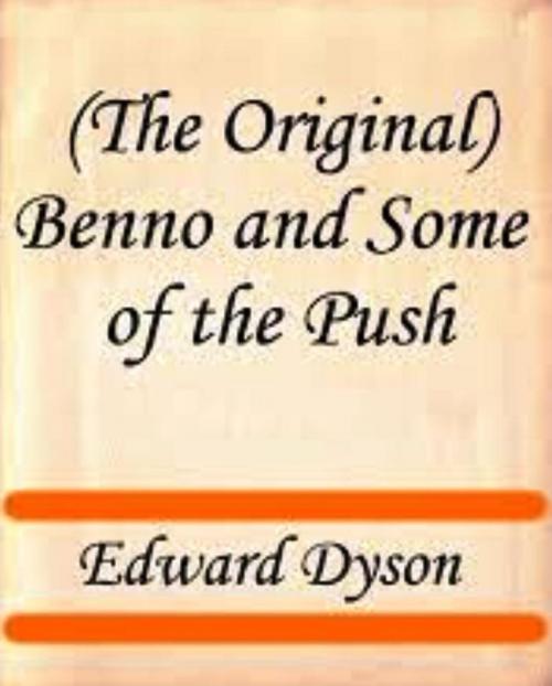 Cover of the book Benno and Some of the Push by Edward Dyson, WDS Publishing