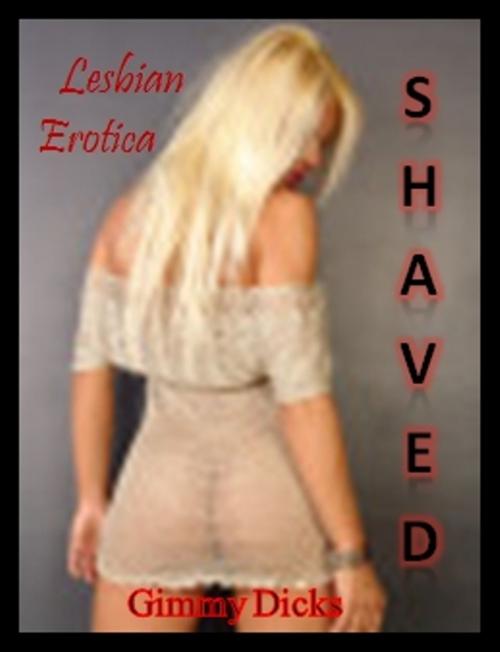 Cover of the book Shaved by Gimmy Dicks, J.Little