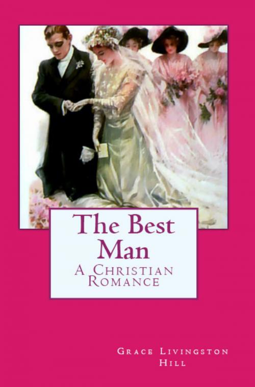 Cover of the book The Best Man by Grace Livingston Hill, KHE Global LLC