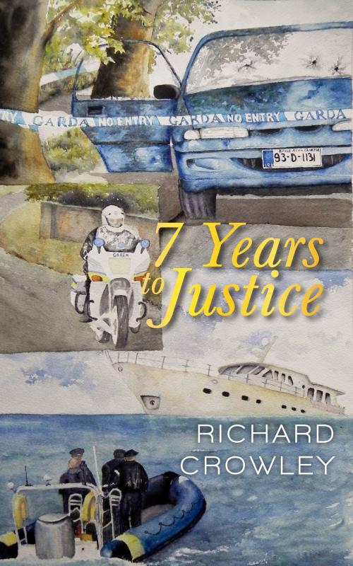 Cover of the book Seven Years to Justice by richard crowley, richard crowley
