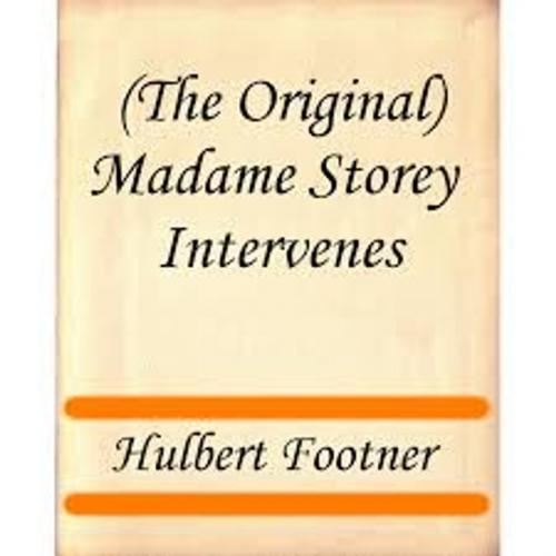 Cover of the book Madame Storey Intervenes by Hulbert Footner, WDS Publishing