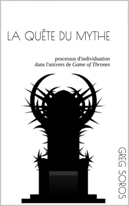 Cover of the book La quête du mythe by Greg Soros, Acqua Volpe