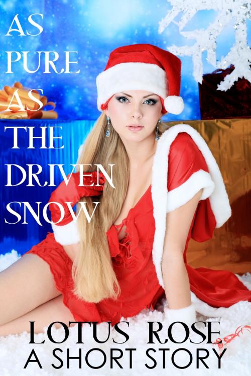 Cover of the book As Pure As the Driven Snow: A Short Story by Lotus Rose, Death Pout