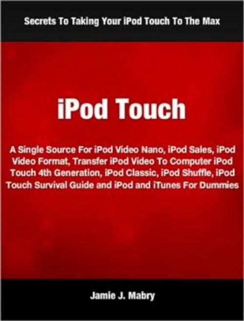 Cover of the book iPod Touch by Jamie J. Mabry, Tru Divine Publishing