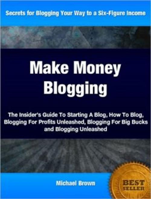 Cover of the book Make Money Blogging by Michael Brown, Tru Divine Publishing