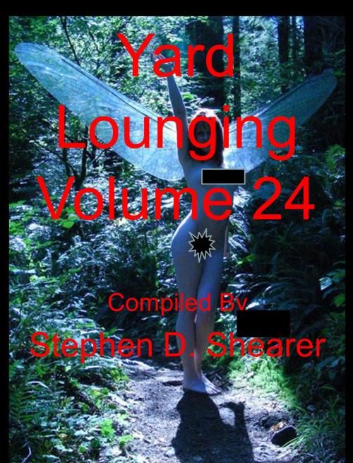 Cover of the book Yard Lounging Volume 24 by Stephen Shearer, Butchered Tree Productions