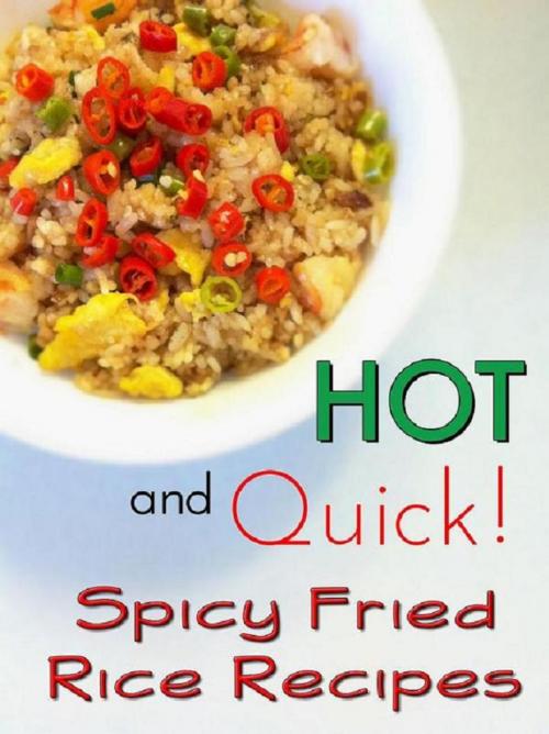 Cover of the book Hot and Spicy Fried Rice by Sarah Miller, Sarah Miller