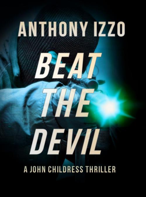 Cover of the book Beat The Devil by Anthony Izzo, White Knuckle Books