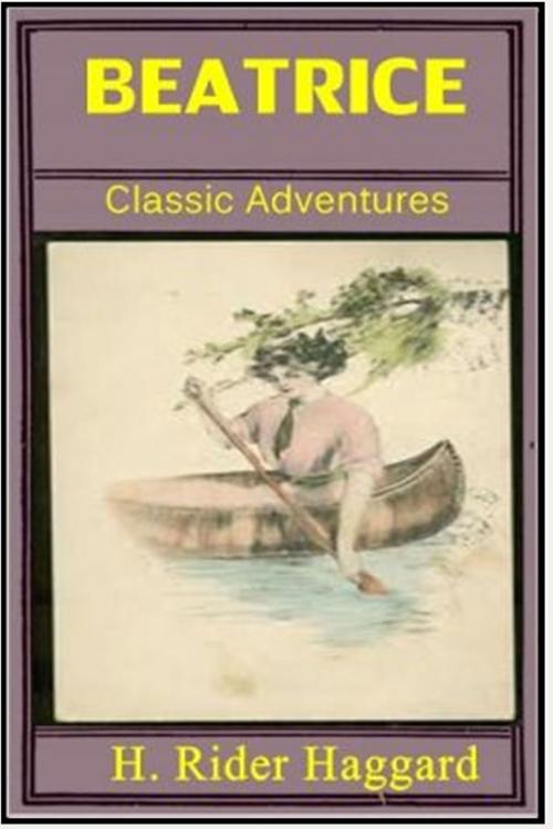 Cover of the book Beatrice by H. Rider Haggard, Classic Adventures