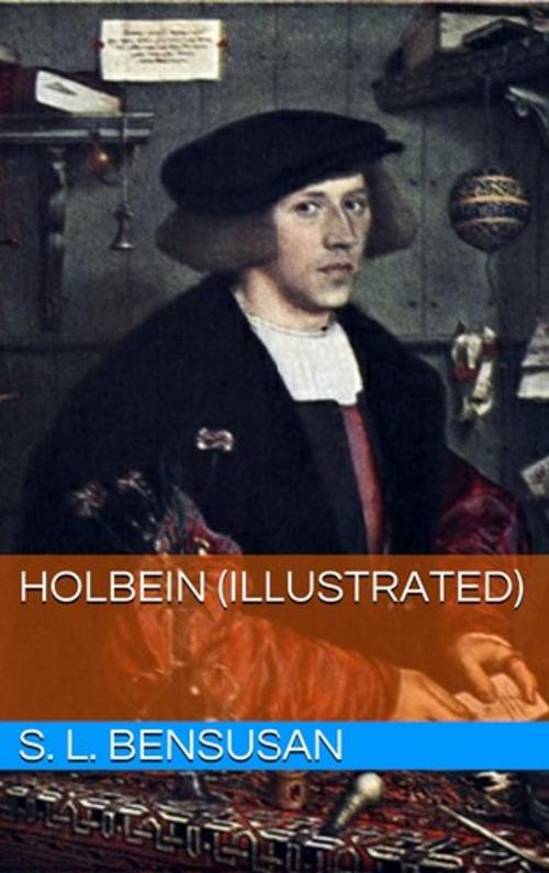 Cover of the book Holbein (Illustrated) by S. L. Bensusan, Lost Leaf Publications