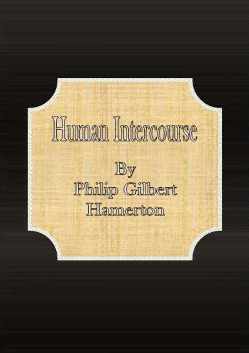 Cover of the book Human Intercourse by Philip Gilbert Hamerton, cbook
