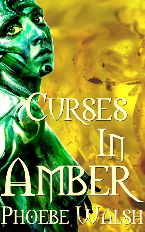 Cover of the book Curses in Amber by Phoebe Walsh, Phoebe Walsh