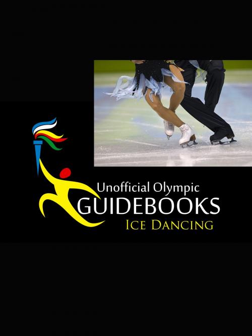 Cover of the book Unofficial Olympic Guidebook - Ice Dancing by Kyle Richardson, PYP Publishing Group