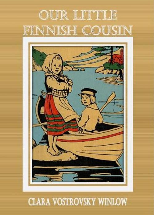 Cover of the book Our Little Finnish Cousin by Clara Vostrovsky Winlow, cbook