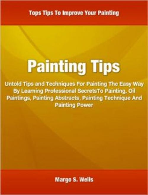 Cover of the book Painting Tips by Margo S. Wells, Tru Divine Publishing