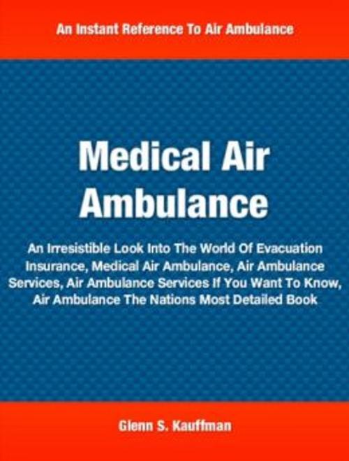 Cover of the book Medical Air Ambulance by Glenn S. Kauffman, Tru Divine Publishing