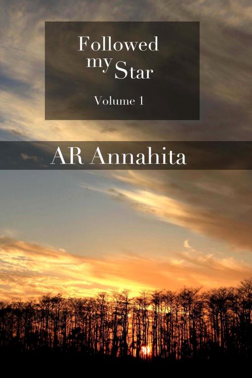 Cover of the book Followed my Star (Volume 1) by AR Annahita, AR Annahita