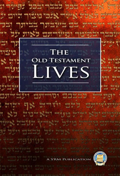Cover of the book The Old Testament Lives by Yahweh's Restoration Ministry, Yahweh's Restoration Ministry