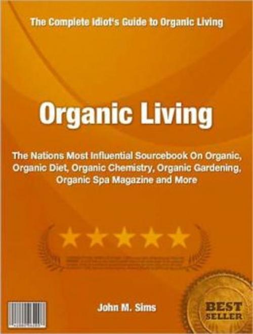 Cover of the book Organic Living by John M. Sims, Tru Divine Publishing
