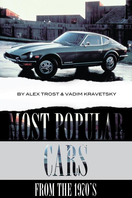 Cover of the book Most Popular Cars from the 1970's: Top 100 by alex trostanetskiy, A&V