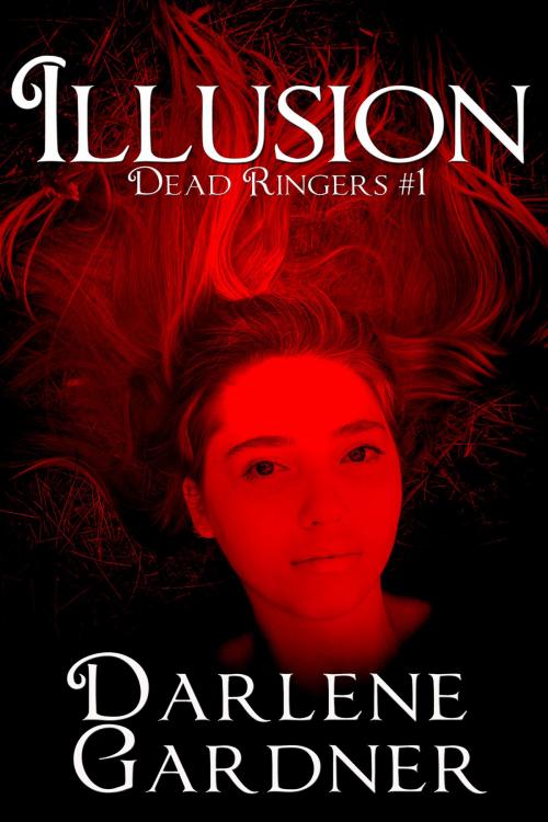 Cover of the book Dead Ringers 1: Illusion by Darlene Gardner, Darlene Gardner