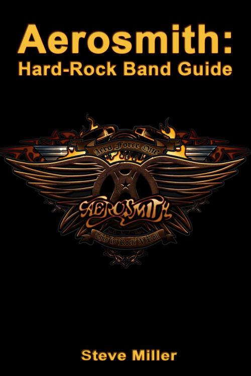 Cover of the book Aerosmith: Hard-Rock Band Guide by Steve Miller, Steve Miller